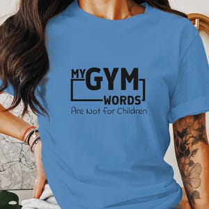 Funny Gym T-Shirt, &#39;My Gym Words Are Not for Children&#39;, Workout Apparel, Gift for Gym Lovers, Unisex Fitness Shirt, Gym Shirt With Saying