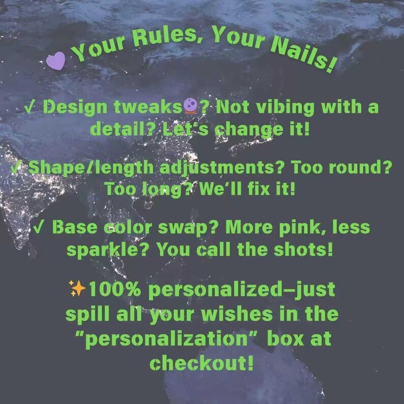 K&ouml;nnte beinhalten: Ein gr&uuml;ner Text auf einem Bild mit der Aufschrift "Your Rules, Your Nails!". Es listet Optionen f&uuml;r Nageldesign-Anpassungen, Form-/L&auml;ngenanpassungen und Basisfarben-&Auml;nderungen auf. Der Text ermutigt zur Personalisierung.