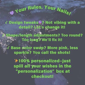 May include: Image with text: "Your Rules, Your Nails!" and bullet points about design tweaks, shape/length adjustments, and base color swaps. It also mentions 100% personalization and a "personalization" box at checkout.