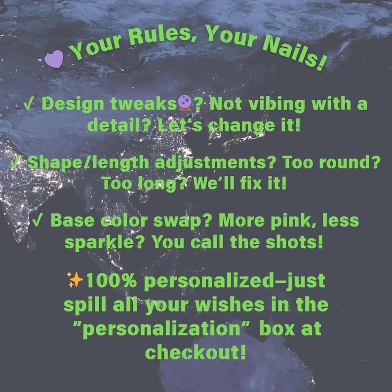 May include: Image with text: "Your Rules, Your Nails!" and bullet points about design tweaks, shape/length adjustments, and base color swaps. It also mentions 100% personalization and a "personalization" box at checkout.