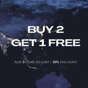 May include: A dark blue background featuring a satellite view of Earth at night with city lights visible. The text reads BUY 2 GET 1 FREE in large white letters, followed by the smaller text ADD 3 ITEMS TO CART = 30% DISCOUNT.