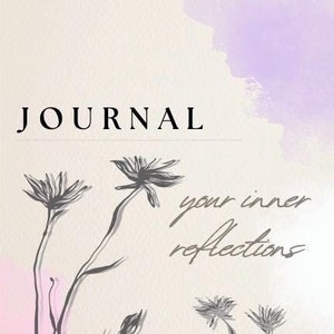 May include: A journal cover with a watercolor background in shades of pink and purple. The cover features a black and white illustration of stylized flowers and the text "JOURNAL your inner reflections PRACTICE MINDFULNESS".