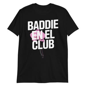 Baddie En El Club Shirt, Trendy Graphic Tee for Nightlife Vibes, Perfect Clubwear Gift for Women