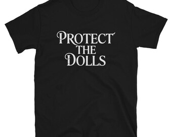 Protect The Dolls Shirt - Gender Equality Tee, Trans Pride T-Shirt, Support Trans Kids, LGBTQ+ Rights Apparel, Unique Dolls Shirts