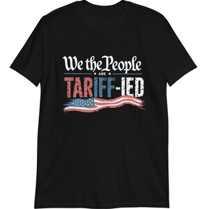 Tarrified Shirt: Funny Political Pun Anti-Trump Graphic Tee