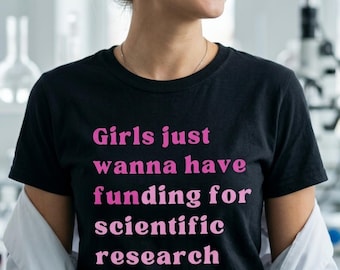 女の子はただ資金が欲しいだけTシャツ：科学好きTシャツ