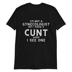Humorous Graphic Tee: I&#39;m Not a Gynecologist - Funny Women&#39;s Shirt