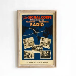 May include: Framed vintage poster for the U.S. Army Recruiting Office. The poster features a dark blue background with a world map and the text "The Signal Corps Trains Men For Telegraph Telephone Radio." Several smaller images are included.
