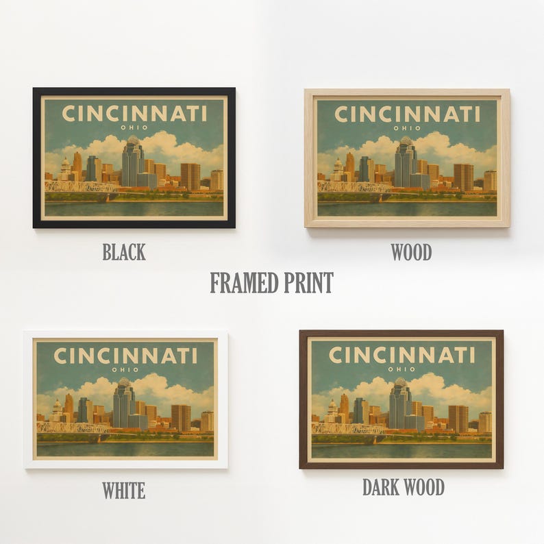 May include: Four framed prints of a Cincinnati, Ohio cityscape in various frame colours: black, wood, white, and dark wood. Each print features the city's skyline with a vintage aesthetic, and the text "CINCINNATI OHIO".