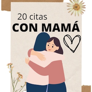 Könnte beinhalten: Illustration von zwei Frauen, die sich umarmen, mit dem Text "20 citas CON MAMÁ" darüber. Ein Herz ist rechts neben den Frauen gezeichnet.