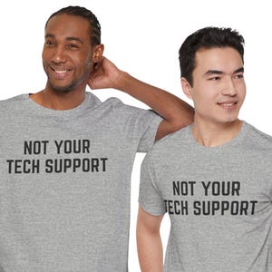 Not Your Tech Support Unisex Short Sleeve Tee | Funny Tech Tee | Sarcastic Graphic Shirt | Computer Geek Gift | Humorous IT Top