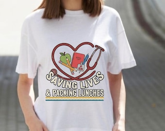 School Nurse Shirt, Saving Lives Packing Lunches RN Teacher Gift Tee