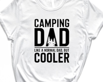 Camping Dad Just Like A Normal Dad... - Unisex T-Shirt - Perfect Camping Dad Shirt & Gift