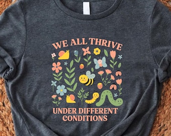 We All Thrive Different Conditions Tee, Neurodiversity Shirt for BCBA Gift, Special Education Teacher Shirt, Mental Health Gifts for Teacher