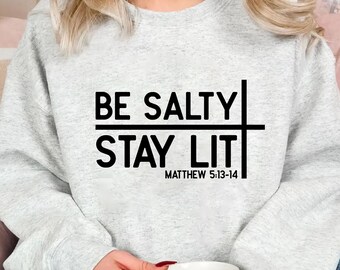 Koszulka chrześcijańska Be Salty Stay Lit, koszulka Salty, słodka koszulka Faith, modne koszulki chrześcijańskie dla kobiet, prezent religijny, bluza chrześcijańska