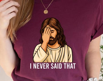 Camiseta "Nunca dije eso de Jesús", divertida camiseta con meme cristiano, humor religioso, cita de Jesús, chiste de fe, camiseta bíblica