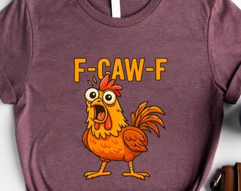 Rooster Meme T-shirt, F-CAW-F Chicken Humor Tee, Funny Silly Farm Animal Graphic Top, Birthday Gift for Men Women, Unisex Shirt Present