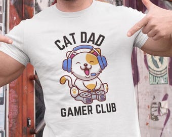 Gamer Dad Shirt, Gaming T-shirt, Gifts for Him, Cat Dad, Cat Dad Gifts, Gift for Gamer, Gamer Boyfriend, Christmas Gifts, Cat Dad Shirt Gift