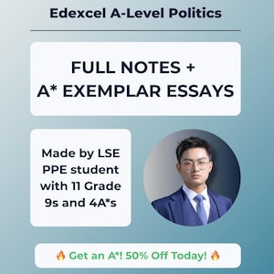 May include: Promotional graphic for Edexcel A-Level Politics study materials. The image features text that reads "FULL NOTES + A* EXEMPLAR ESSAYS" and "Made by LSE PPE student with 11 Grade 9s and 4A*s". A portrait of a man in a suit is also included.