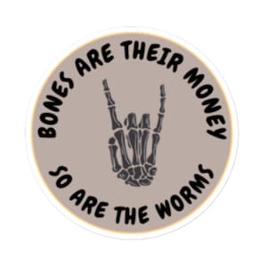 I Think You Should Leave Sticker | Tim Robinson Inspired | Bones Are Their Money | Funny TV Show Stickers | Comedy Merch | Funny TV Show