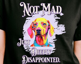 Funny Dog Glasses Shirt, Not Mad Just Deeply Disappointed Tee, Dog Mom Graphic Tee, Bella Canvas Unisex Dog Lover Gift
