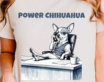 Chihuahua Shirt, Funny Chihuahua Tee, Power Chihuahua Dog Tee, Small Dog Lover Gift, Gift for Chihuahua Mom, Dog Mom Gift