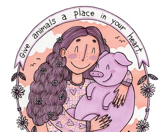 Give animals a place in your heart, not your belly! A4 Print