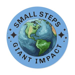 Eco-Friendly Sticker Earth Day Vinyl Decal 'Small Steps Giant Impact' Sticker Mother Earth Sustainable Sticker Climate Change Activist Decal