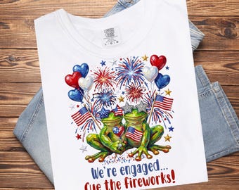 Comfort Colors® Matching 4th of July Shirt, We're Engaged...Cue the Fireworks Tshirt, Newly Engaged Gifts, Fourth of July Shirts, Frog Shirt
