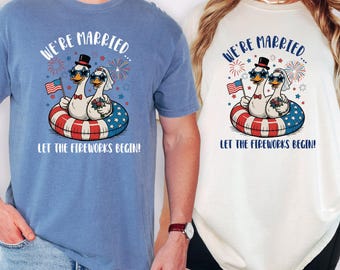 Comfort Colors® Matching 4th of July Shirt, We're Married...Let the Fireworks Begin Goose Tshirt, Newlywed Gifts, Fourth of July Shirts