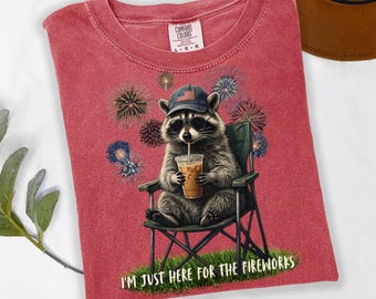 Comfort Colors® Funny Raccoon 4th of July Shirt, I'm Just Here for the Fireworks Tee, Patriotic Gifts, Raccoon Shirt, Fourth of July Shirts
