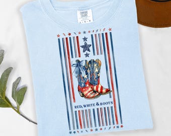 Comfort Colors® Cowgirl Boots 4th of July Shirt, Red, White and Boots Tee, Patriotic Gifts,  Fourth of July Shirts, Country Concert Shirt