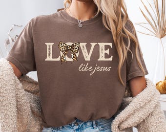 Comfort Colors® Love Like Jesus Shirt, Christian Clothes, Cheetah Print Coquette Bow, Religious Shirt, Christian Gift Tee, Jesus Shirt