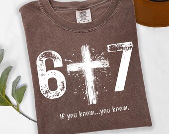 Comfort Colors® Six Seven Shirt, Christian Tshirt, Jesus Shirt, Religious Shirt, 6 7 Shirt