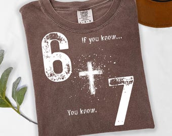 Comfort Colors® Six Seven Shirt, Humorous Faith Tees, Inspirational Quote T-shirt, Christian Tshirt, Jesus Shirt, Religious Shirt