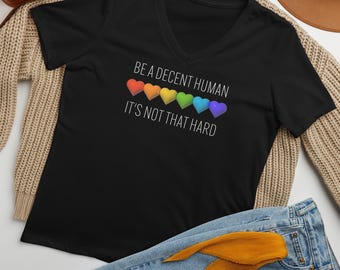 Be A Decent Human Shirt: V-Neck Shirt, Soft Everyday Style, Basic Decency