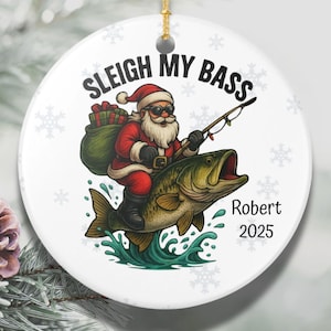 Sleigh My Bass Ornament – Funny Santa Fishing Ornament, Personalized Bass Fishing Gift, Fisherman Christmas Decor 2025