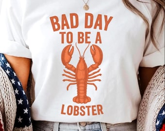 Bad Day to Be a Lobster Shirt, Comfort Colors T-Shirt, Coastal Beach Tee, Funny Lobster Graphic, Summer Vacation Shirt, 4th of July Outfit