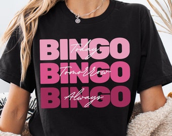 Bingo Always, Bingo Tshirts, Unisex Tshirt, Bingo Fan, Bingo gift, Bingo lovers, Bingo nights, Casino Shirt, Bingo Player tee