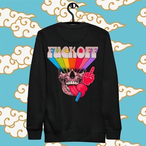 Skull FuckOff Sweatshirt: Sarcastic Graphic Tee