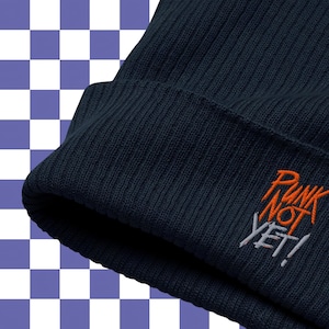 Punk Not Yet Embroidered Organic Ribbed Beanie, 3D Puff Embroidered