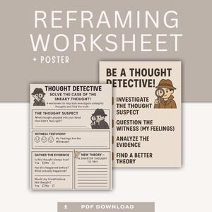 May include: A worksheet and poster set titled "Reframing Worksheet" with the text "Thought Detective" and "Be a Thought Detective!" The worksheet includes fill-in sections for investigating thoughts and gathering evidence. The poster outlines steps to analyze thoughts.
