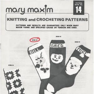May include: A knitting and crocheting pattern book with a cover featuring four different sock designs. The socks are named "Bill", "Greg", "Mike", and "Granny Patch". The book is from Mary Maxim and is pattern book number 14.