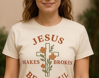 Jesus Makes Broken Beautiful PNG SVG • Floral Christian Design • Earthy Faith Quote • Sublimation • DTF • Laser Engraving File