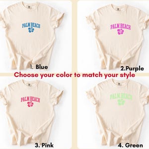 May include: Cream-colored t-shirts with "PALM BEACH" printed across the chest in blue, purple, pink, and green. Each shirt features a matching floral graphic. The text "Choose your color to match your style" is also visible.