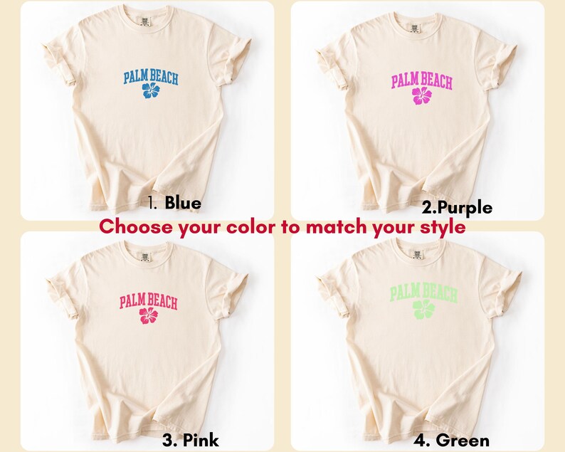 May include: Cream-colored t-shirts with "PALM BEACH" printed across the chest in blue, purple, pink, and green. Each shirt features a matching floral graphic. The text "Choose your color to match your style" is also visible.