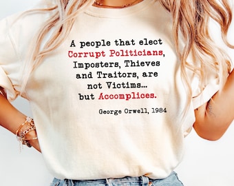 Comfort Colors George Orwell Quote, Human Rights Political Truth S - 2XL Tee, Resistance Shirt