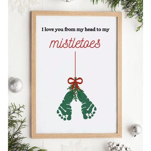 Mistletoes footprint art, I love you from my head to my Mistletoes, Christmas footprint template, mistletoes instant digital download