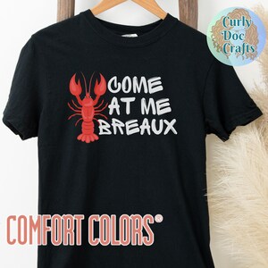 Come At Me Breaux Shirt Gift For Mardi Gras Funny Mardi Gras Tee Crawfish Boil Tshirt Womens Catholic Shirts Louisiana T-Shirt New Orleans
