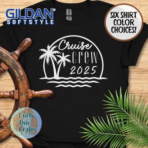 Cruise Crew 2025 T-Shirt, Matching Cruise Shirt, Family Vacation 2025, Group Cruise Shirts, Vacation Apparel, Travel Tee, Cruise Gift